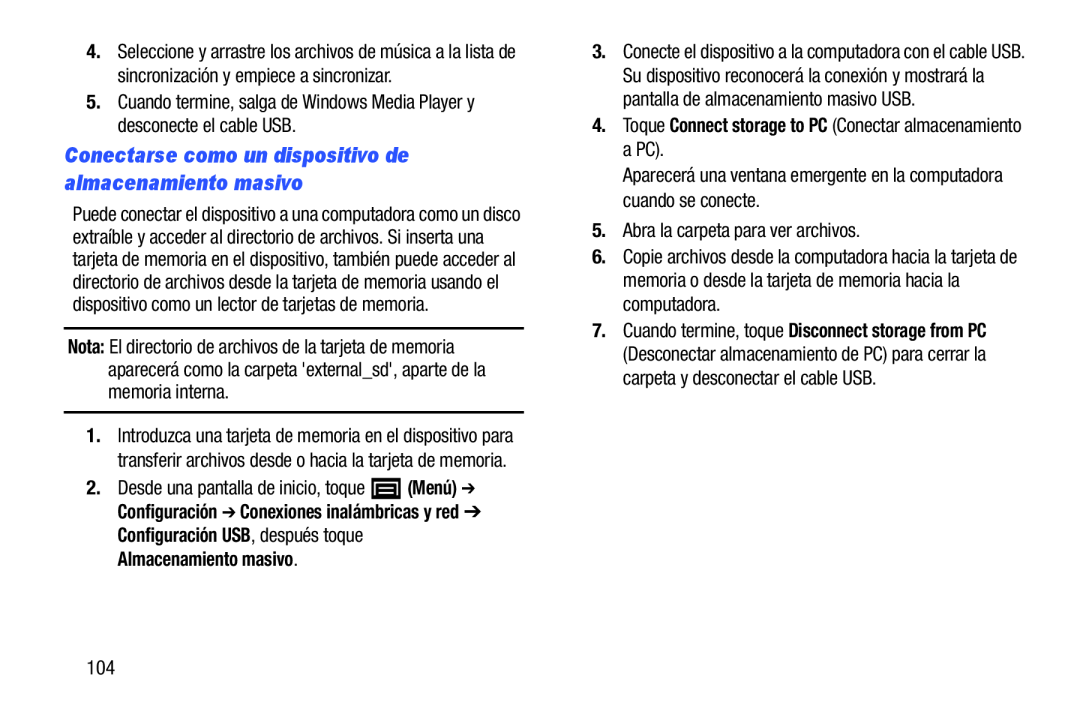 Almacenamiento masivo 5.Cuando termine, salga de Windows Media Player y desconecte el cable USB