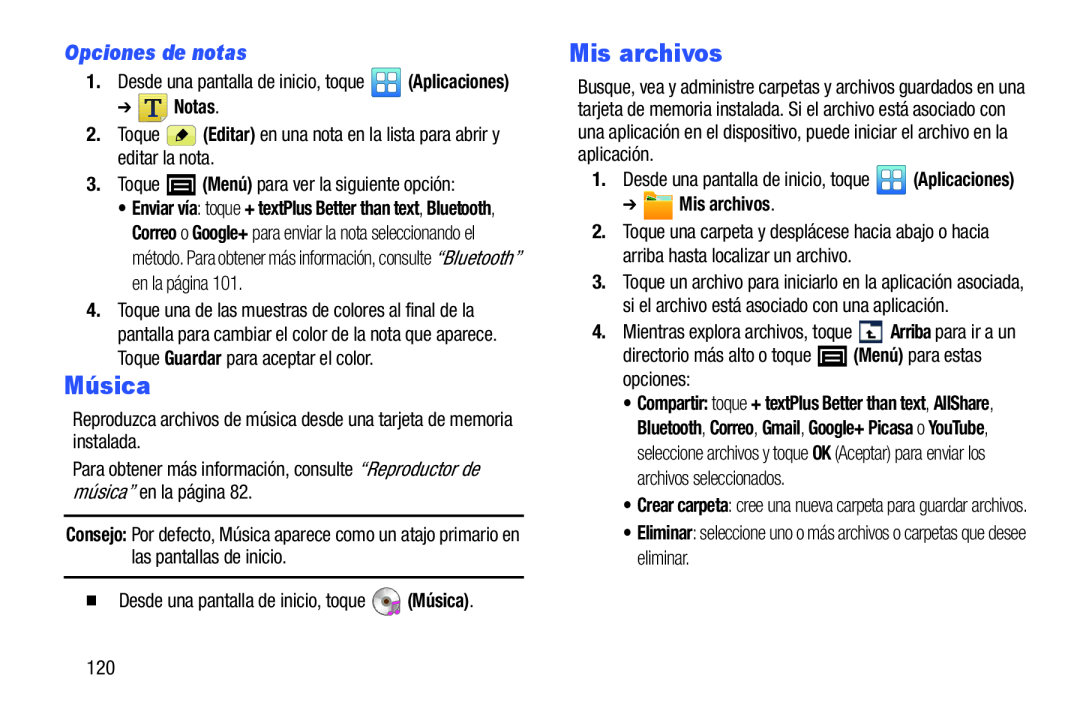 • Eliminar: seleccione uno o más archivos o carpetas que desee eliminar Galaxy Player 3.6