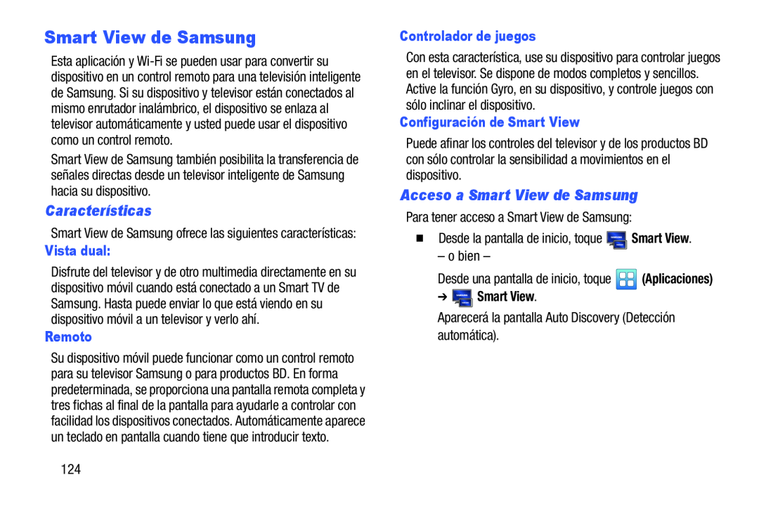 Desde la pantalla de inicio, toque Smart View Vista dual: