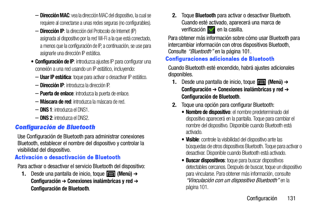 –Máscara de red: introduzca la máscara de red 2.Toque Bluetooth para activar o desactivar Bluetooth