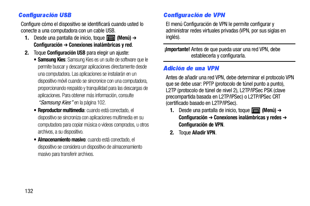 2.Toque Añadir VPN 2.Toque Configuración USB para elegir un ajuste: