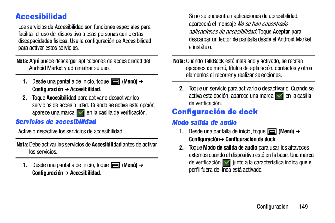 1.Desde una pantalla de inicio, toque (Menú) ➔ Configuración ➔ Accesibilidad Accesibilidad