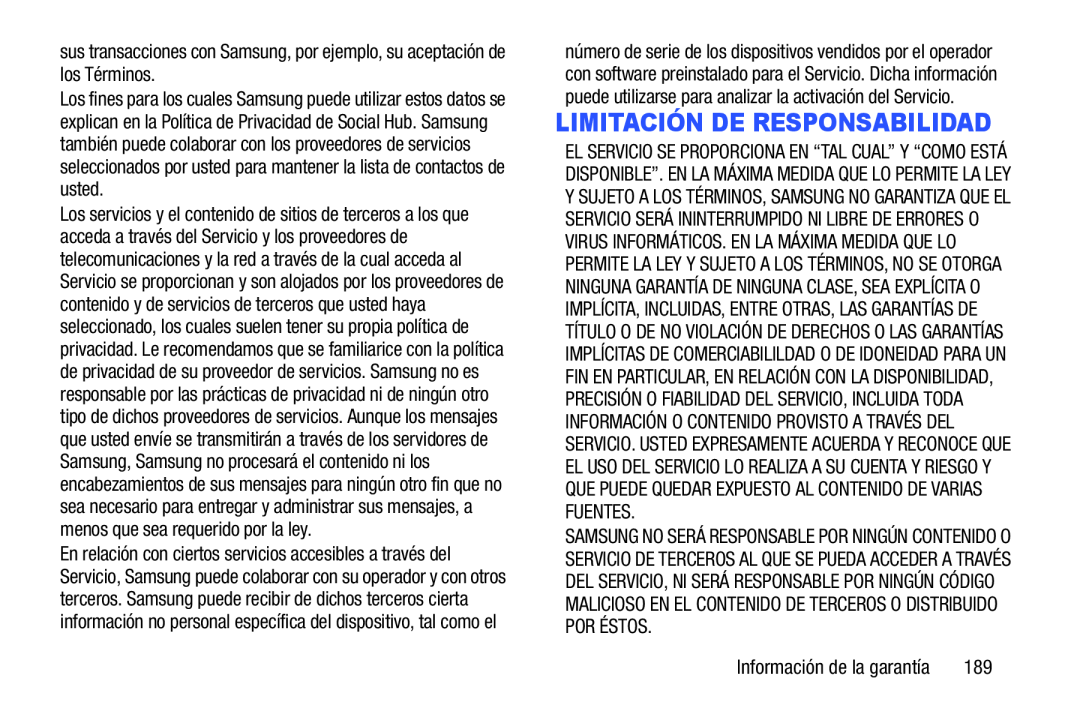 sus transacciones con Samsung, por ejemplo, su aceptación de los Términos LIMITACIÓN DE RESPONSABILIDAD