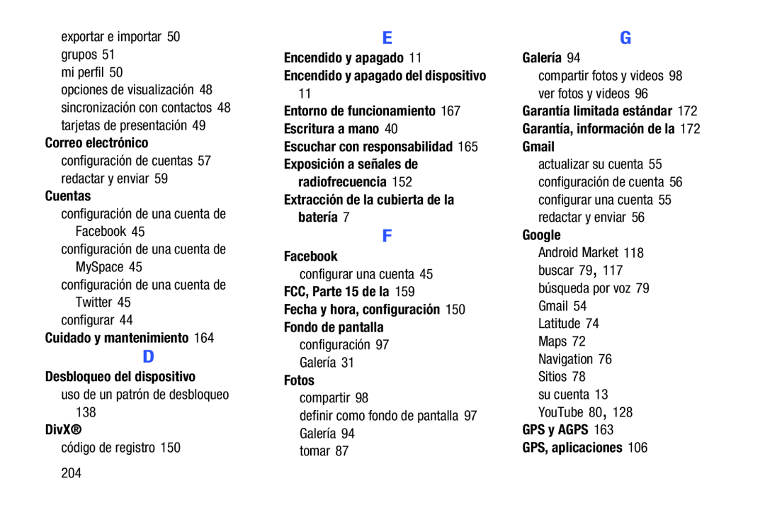 Encendido y apagado del dispositivo Entorno de funcionamiento 167 Escritura a mano