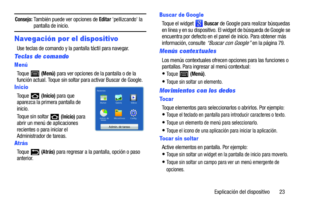 •Toque sin soltar un campo para ver un menú emergente de opciones Galaxy Player 3.6