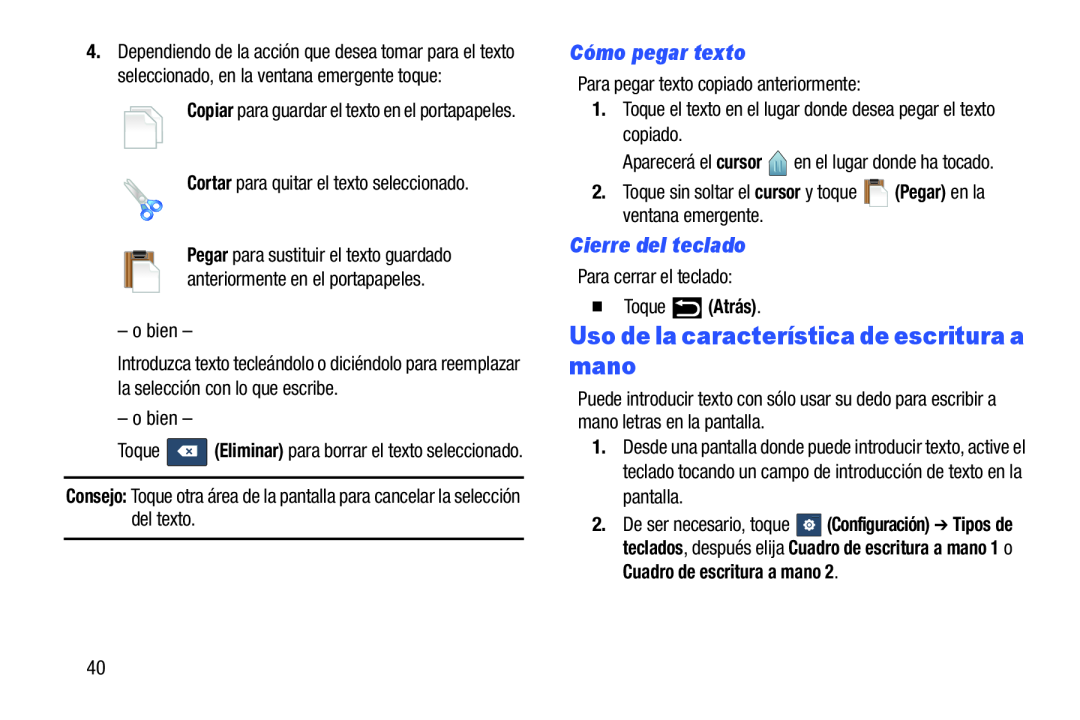 Aparecerá el cursor en el lugar donde ha tocado Cortar para quitar el texto seleccionado