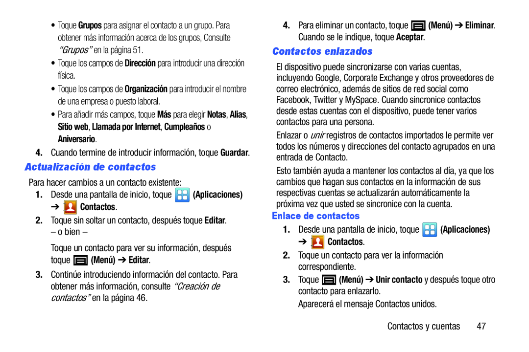 2.Toque sin soltar un contacto, después toque Editar Toque un contacto para ver su información, después