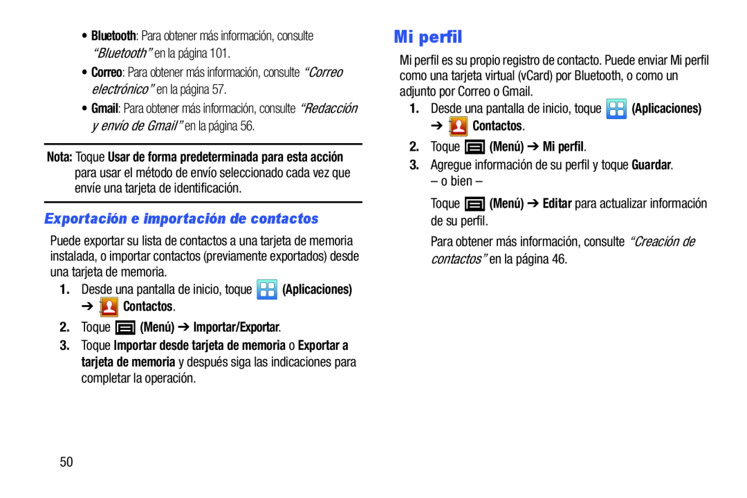 y después siga las indicaciones para completar la operación 2.Toque (Menú) ➔ Importar/Exportar