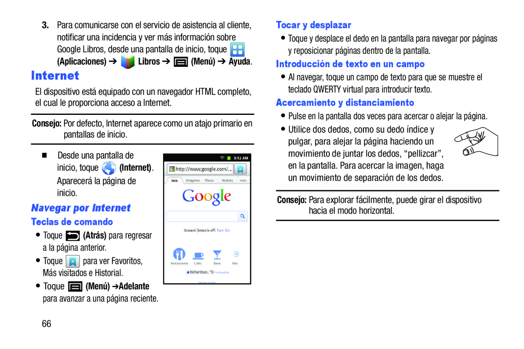 •Utilice dos dedos, como su dedo índice y Galaxy Player 5.0