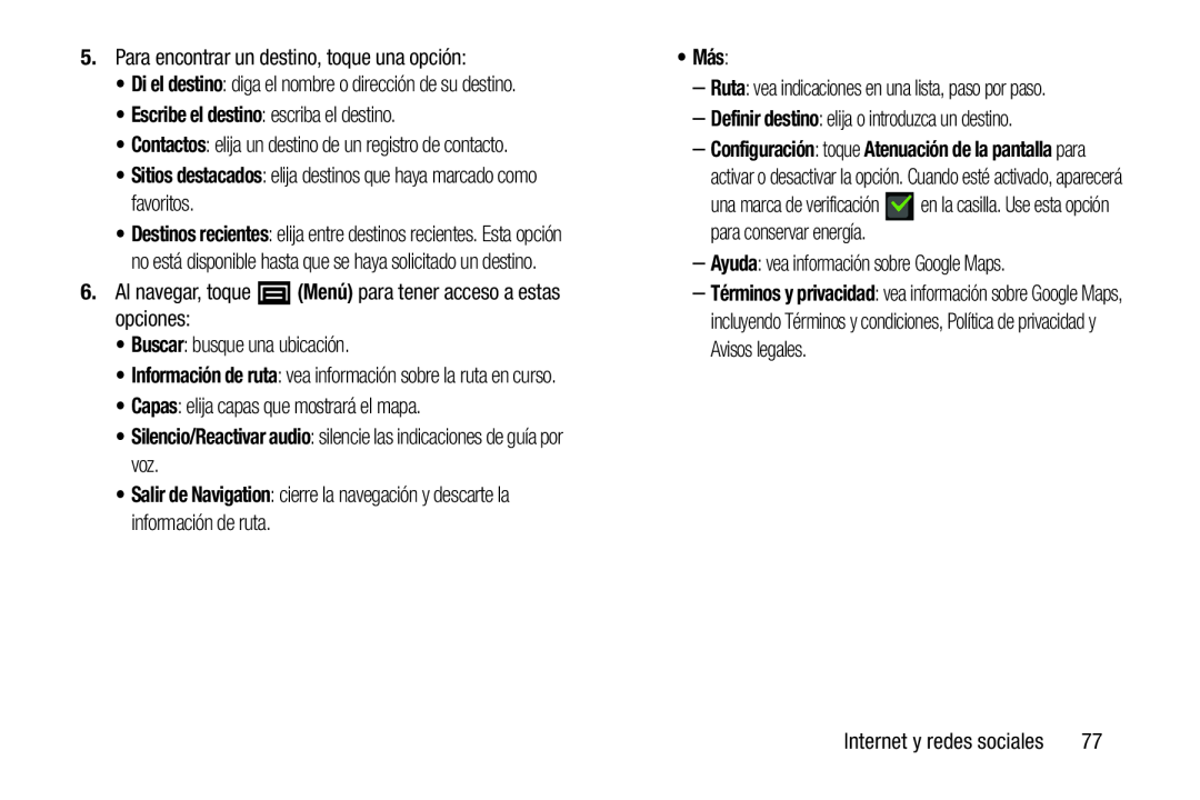 •Silencio/Reactivar audio: silencie las indicaciones de guía por voz Galaxy Player 5.0