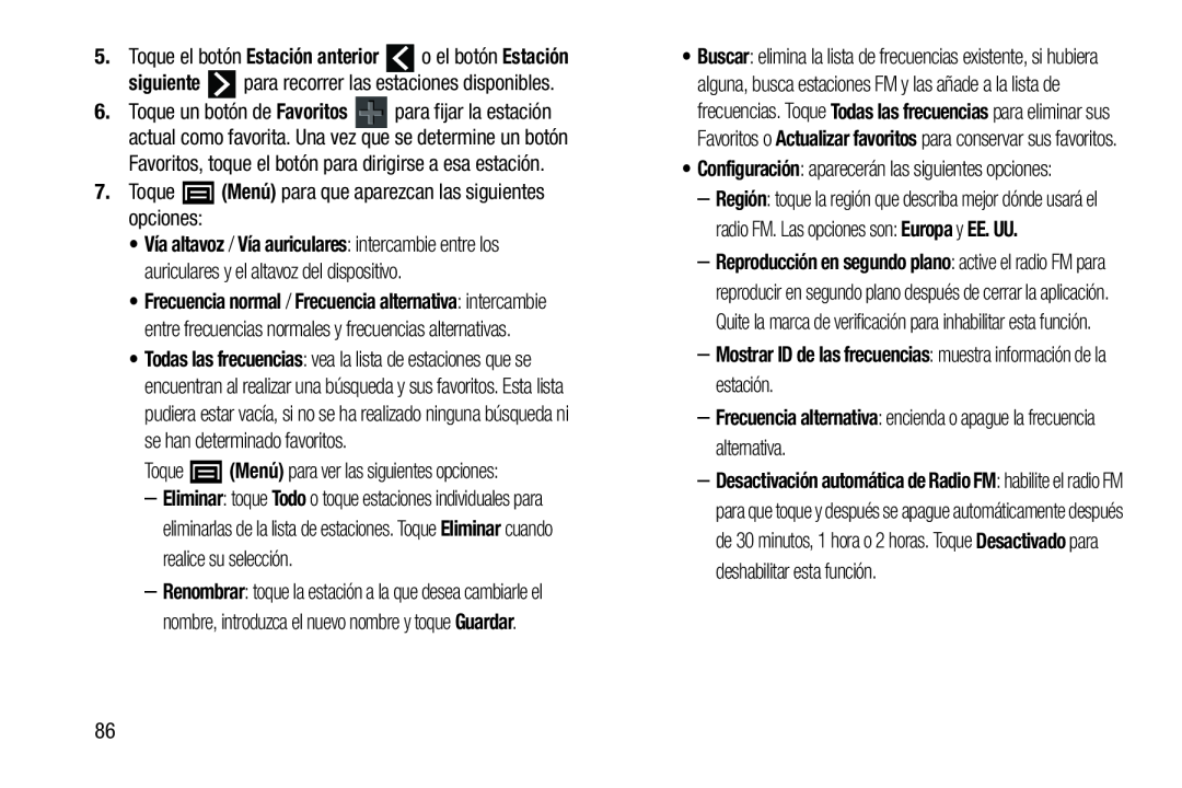 5.Toque el botón Estación anterior o el botón Estación radio FM. Las opciones son: Europa y EE. UU