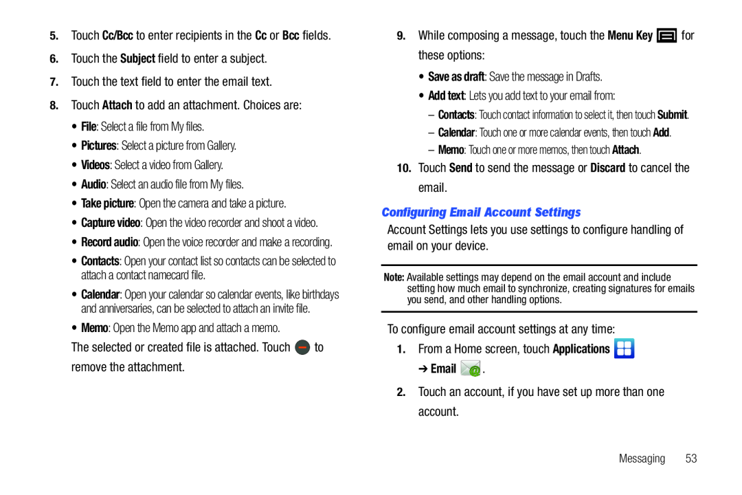 5.Touch Cc/Bcc to enter recipients in the Cc or Bcc fields 6.Touch the Subject field to enter a subject