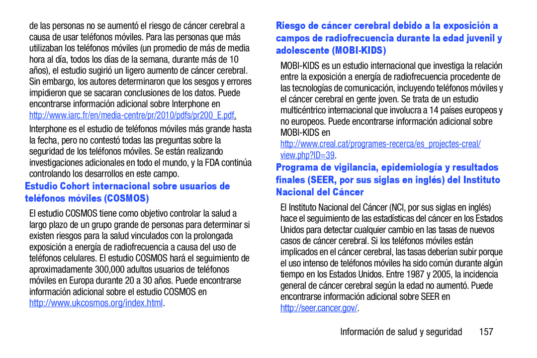 Estudio Cohort internacional sobre usuarios de teléfonos móviles (COSMOS) Galaxy Player 4.0