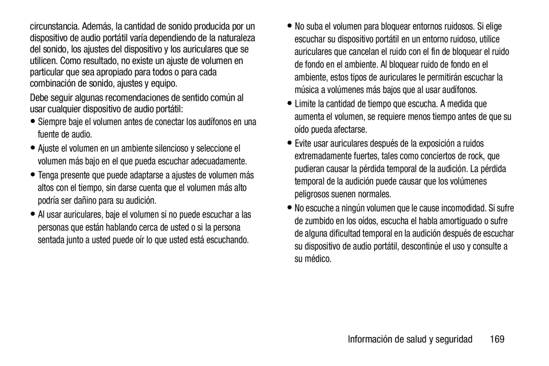 Siempre baje el volumen antes de conectar los audífonos en una fuente de audio Galaxy Player 4.0