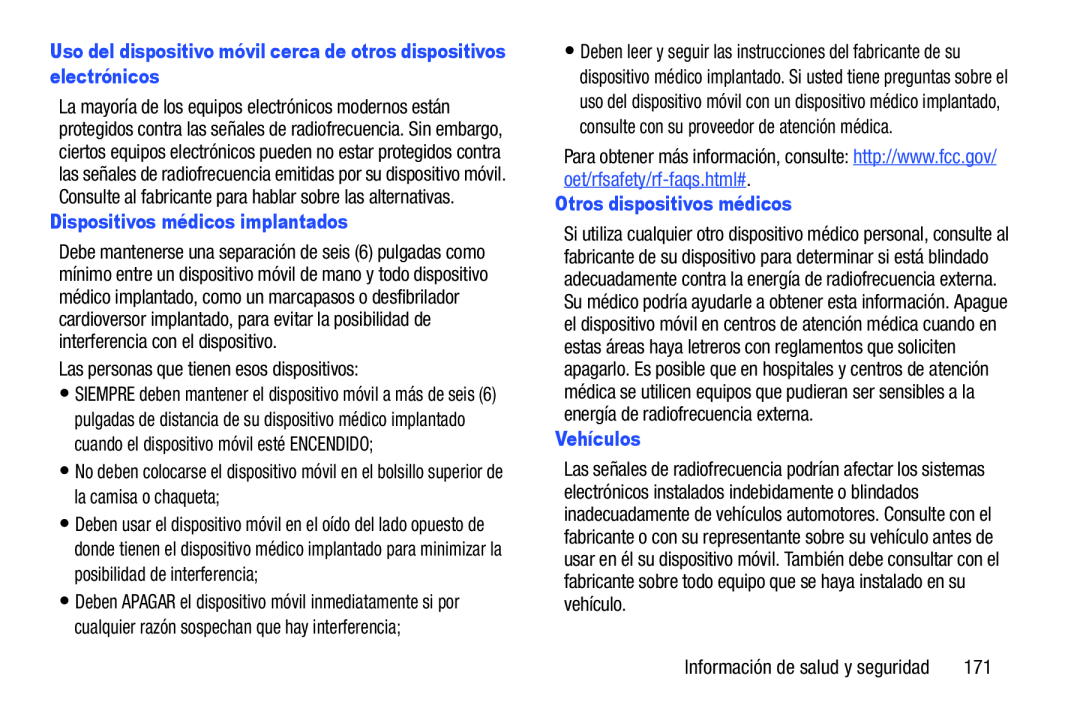 Las personas que tienen esos dispositivos: Para obtener más información, consulte: http://www.fcc.gov