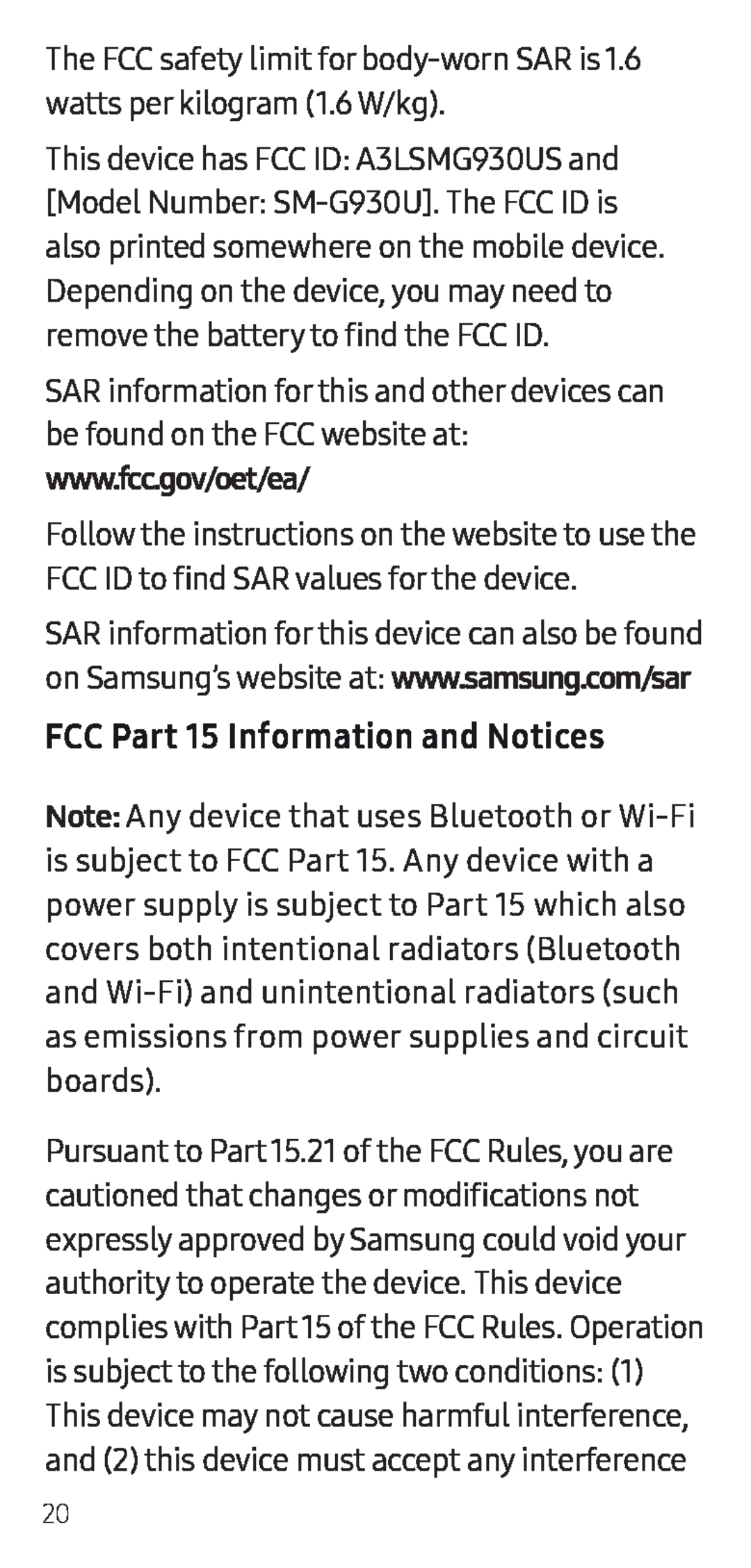 www.fcc.gov/oet/ea The FCC safety limit for body-wornSAR is 1.6 watts per kilogram (1.6 W/kg)