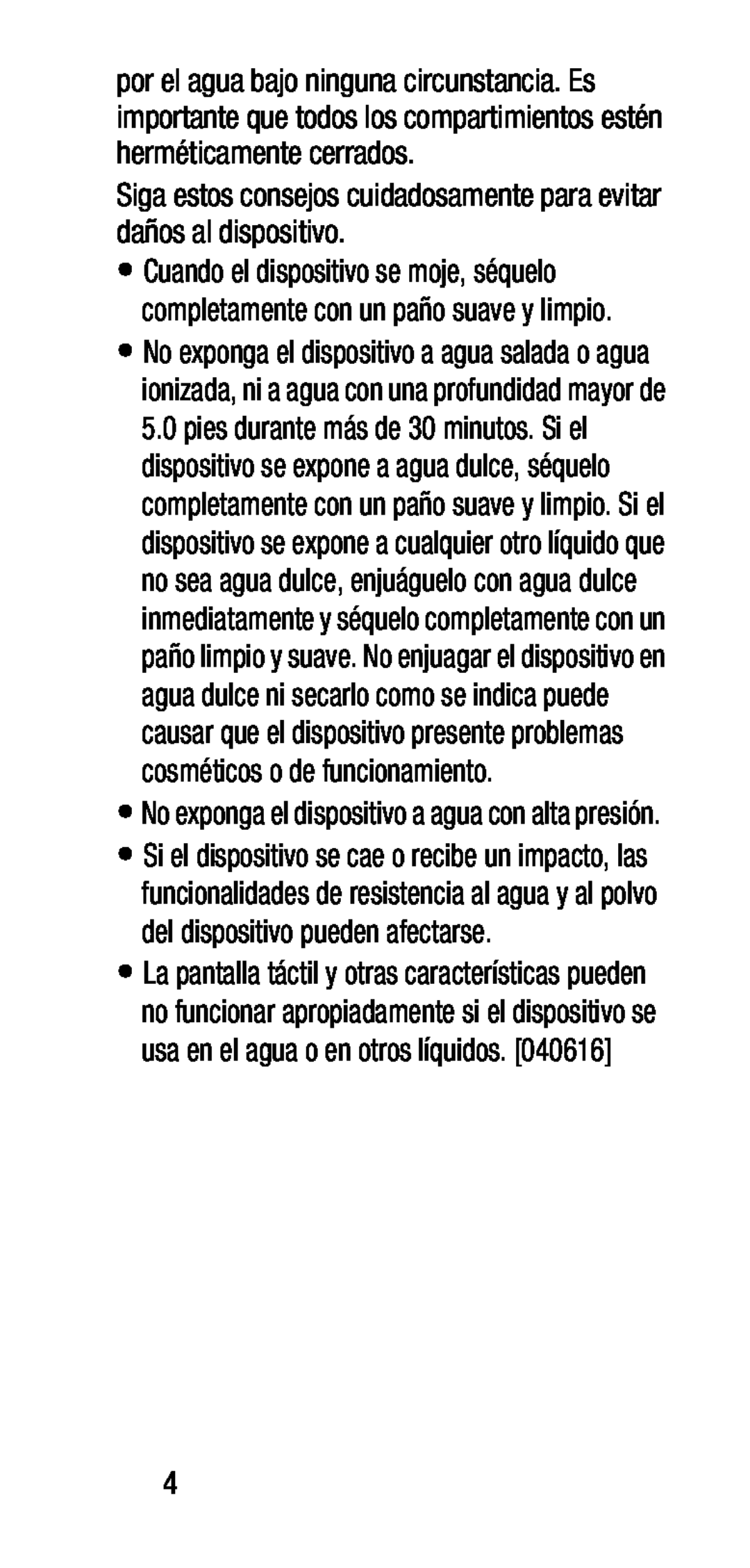 Siga estos consejos cuidadosamente para evitar daños al dispositivo