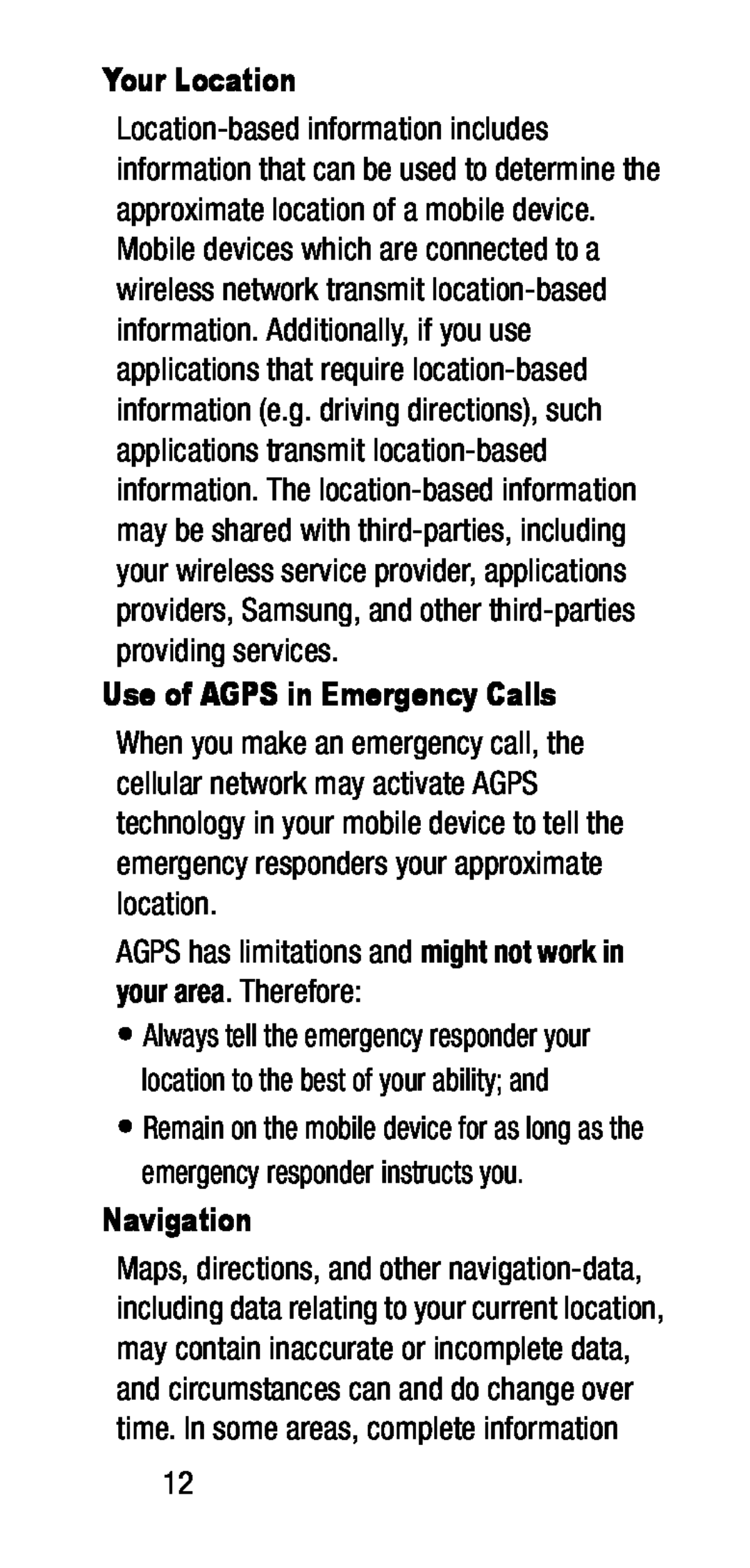 AGPS has limitations and might not work in your area. Therefore: