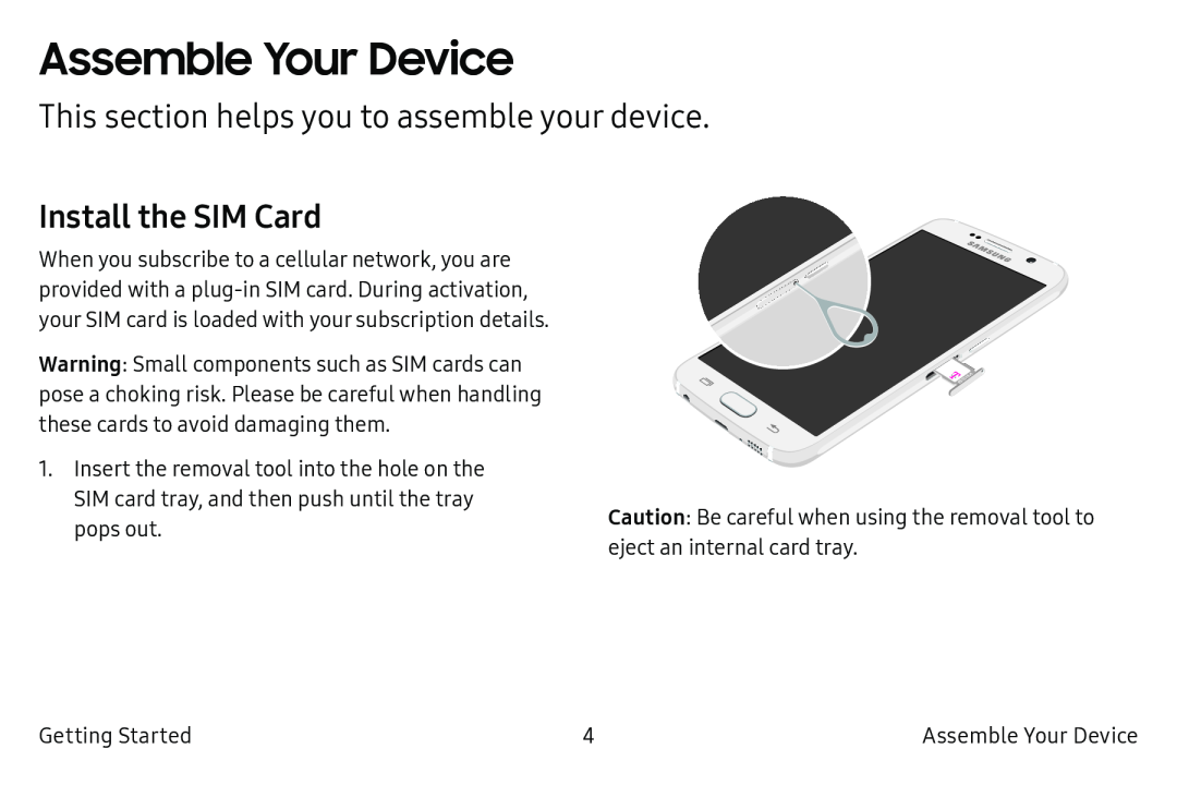 Install the SIM Card This section helps you to assemble your device