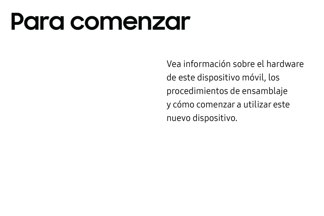 y cómo comenzar a utilizar este nuevo dispositivo Para comenzar