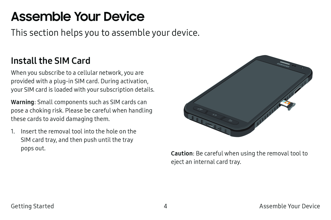 This section helps you to assemble your device Install the SIM Card