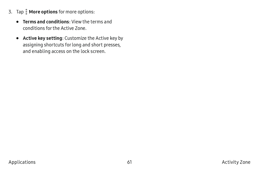 More options •Terms and conditions: View the terms and conditions for the Active Zone