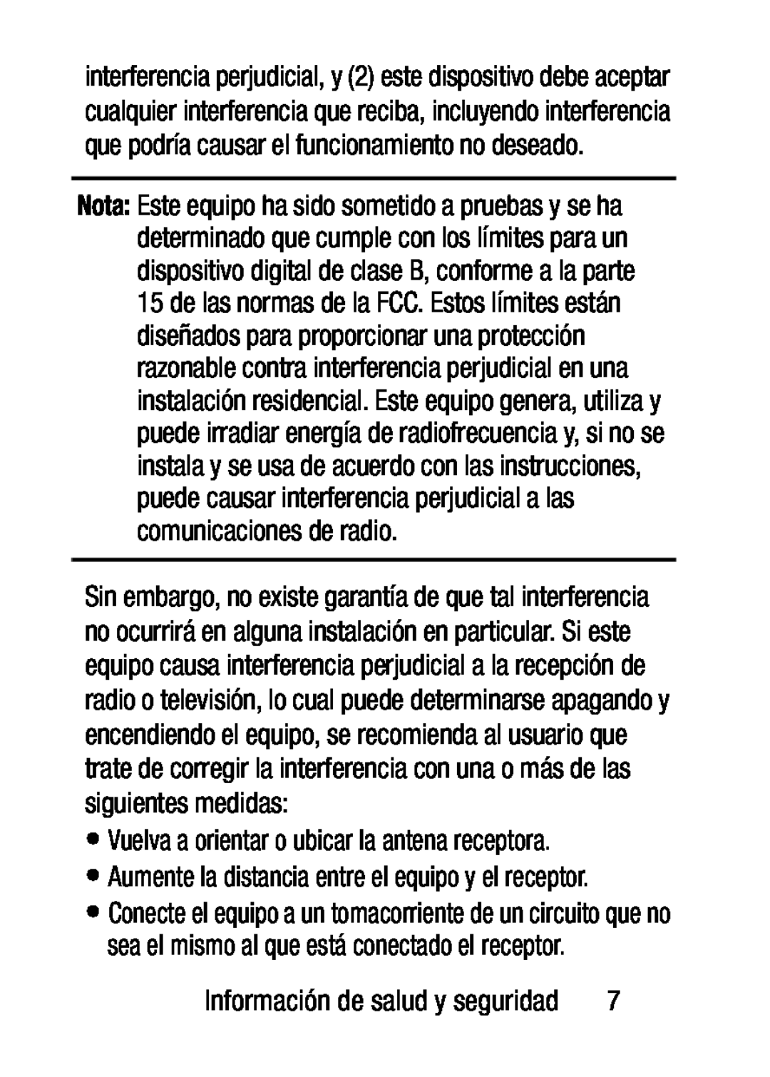 •Vuelva a orientar o ubicar la antena receptora •Aumente la distancia entre el equipo y el receptor