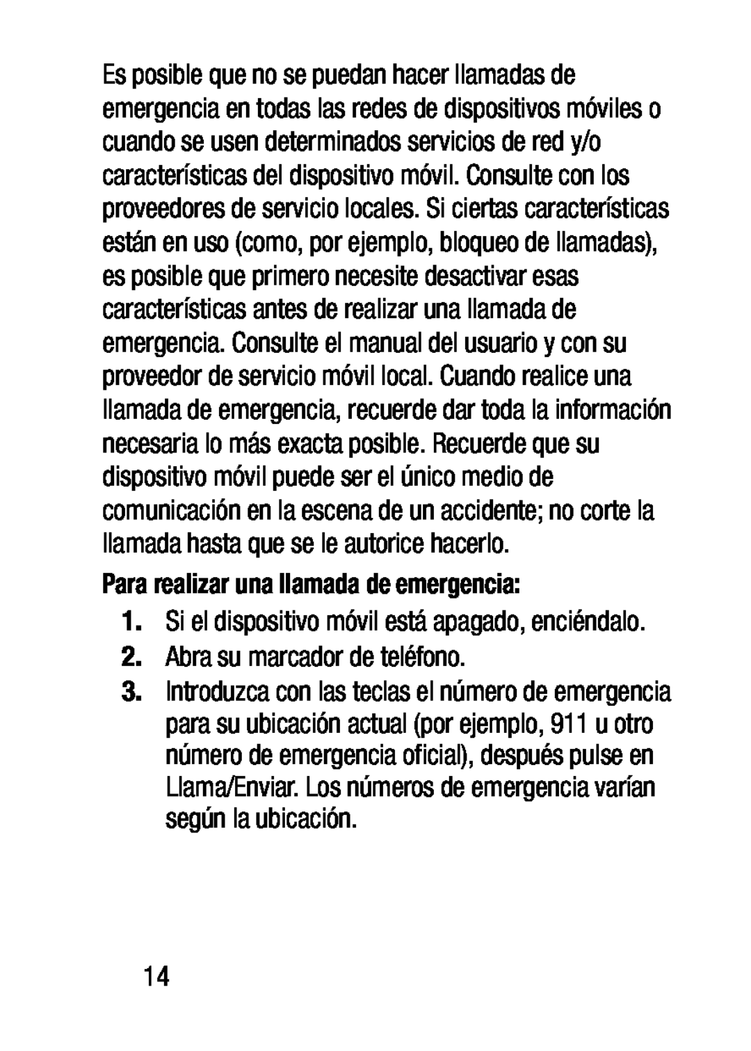 1.Si el dispositivo móvil está apagado, enciéndalo Para realizar una llamada de emergencia: