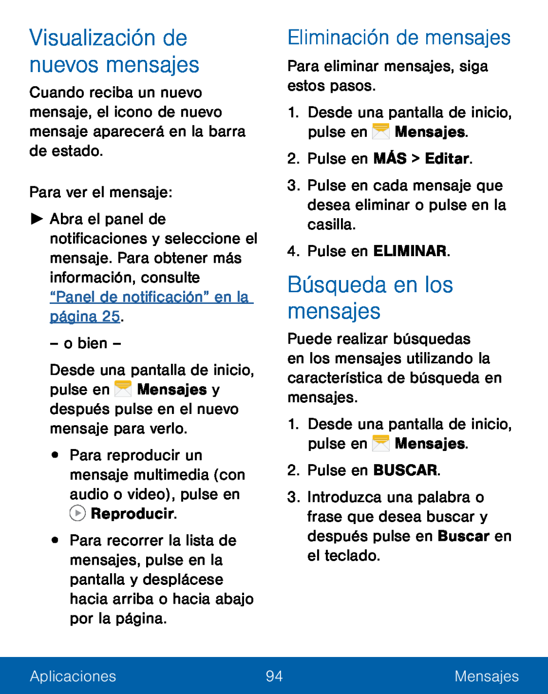 Visualización de nuevos mensajes Eliminación de mensajes