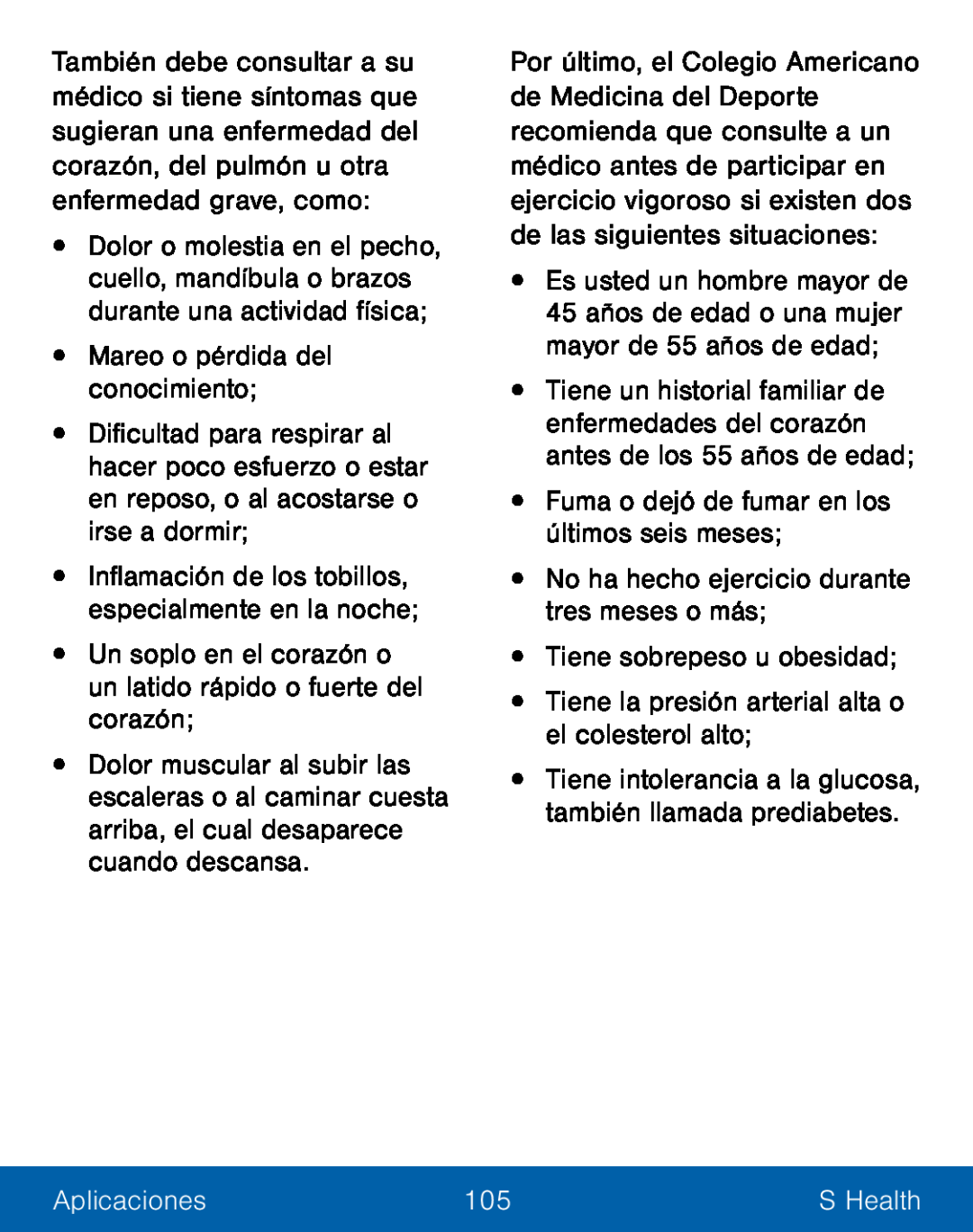 •No ha hecho ejercicio durante tres meses o más; Galaxy S5 TracFone