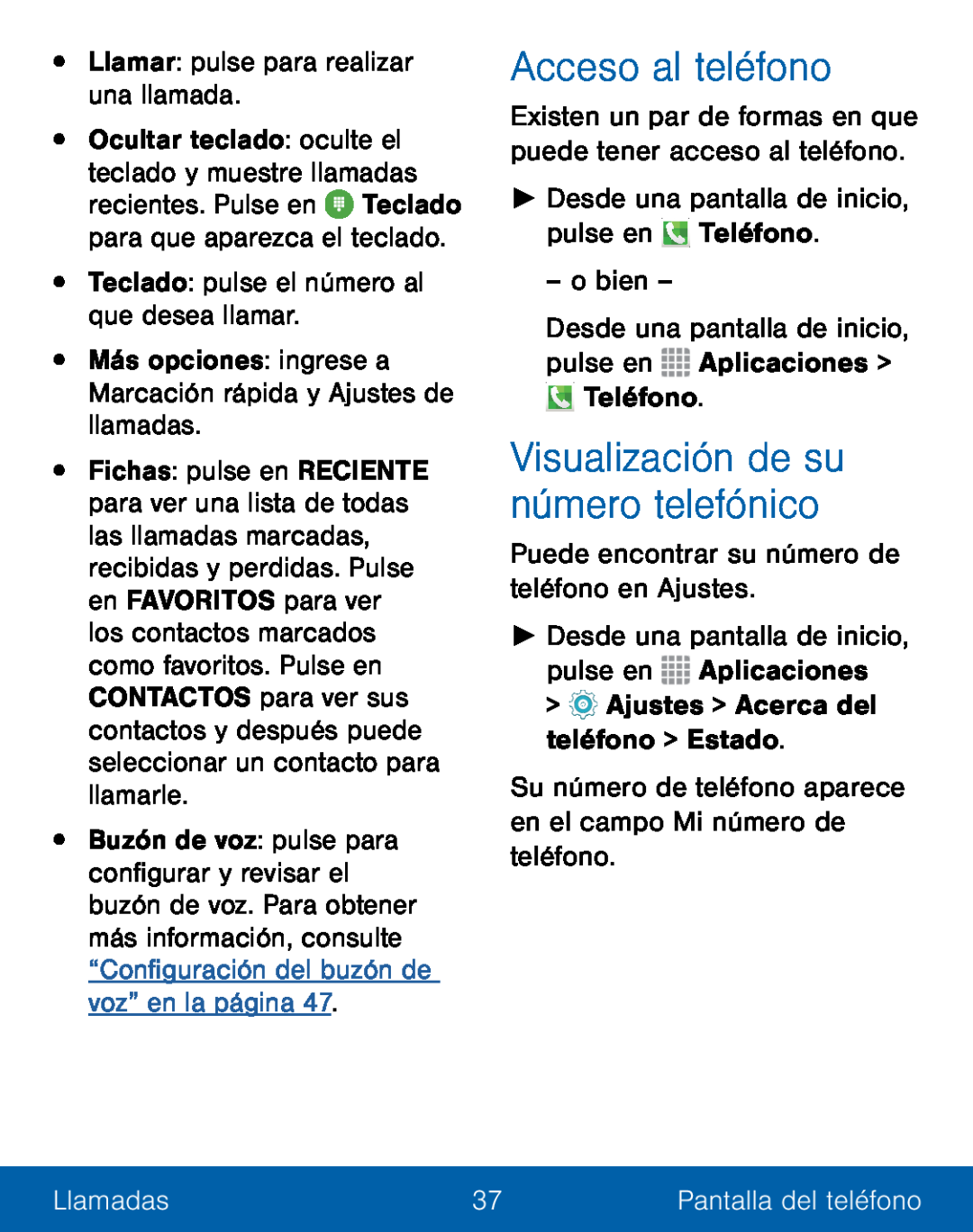 Visualización de su número telefónico Acceso al teléfono