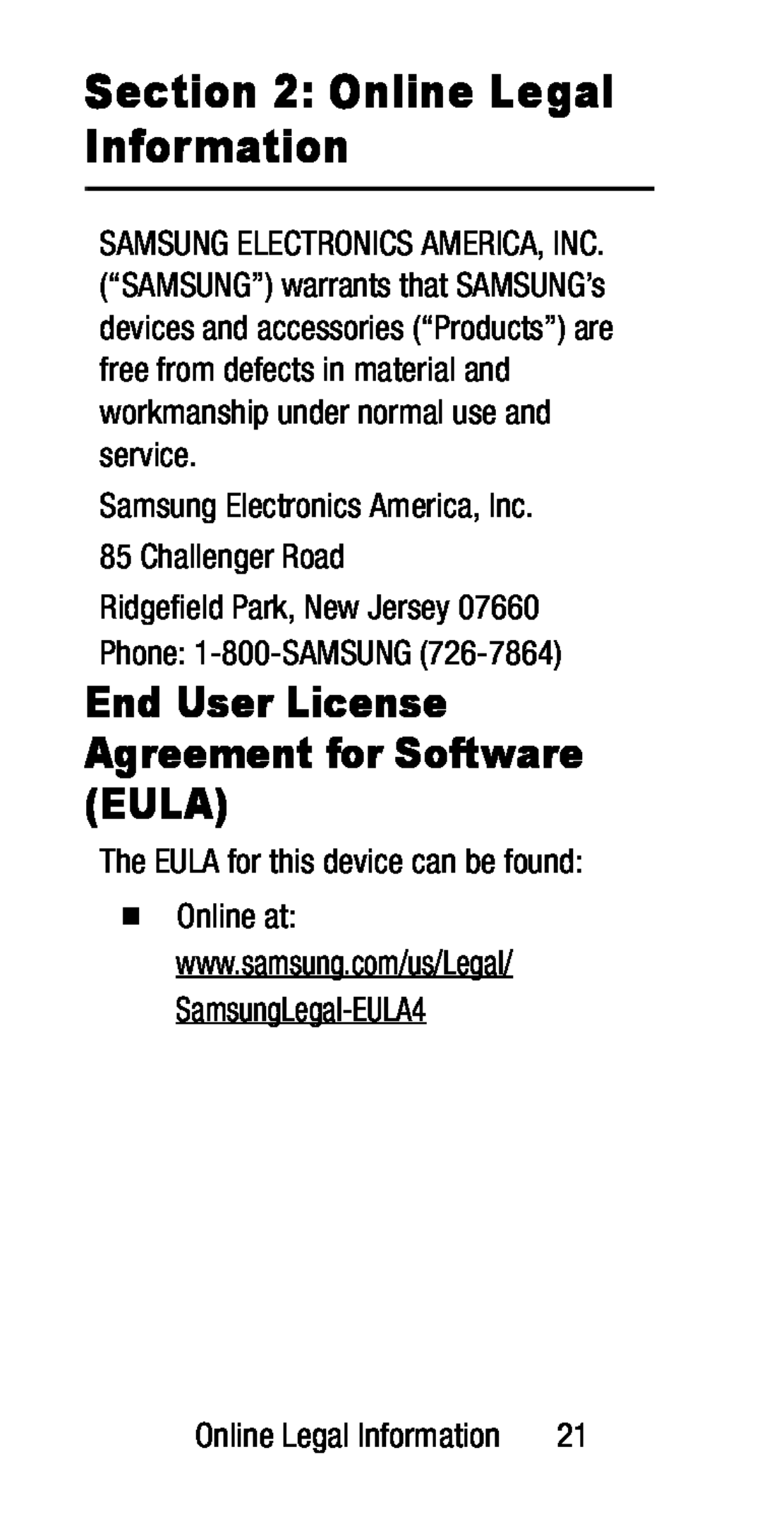 Samsung Electronics America, Inc The EULA for this device can be found: