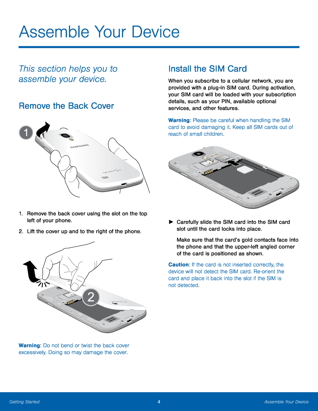 This section helps you to assemble your device Galaxy S4 Unlocked