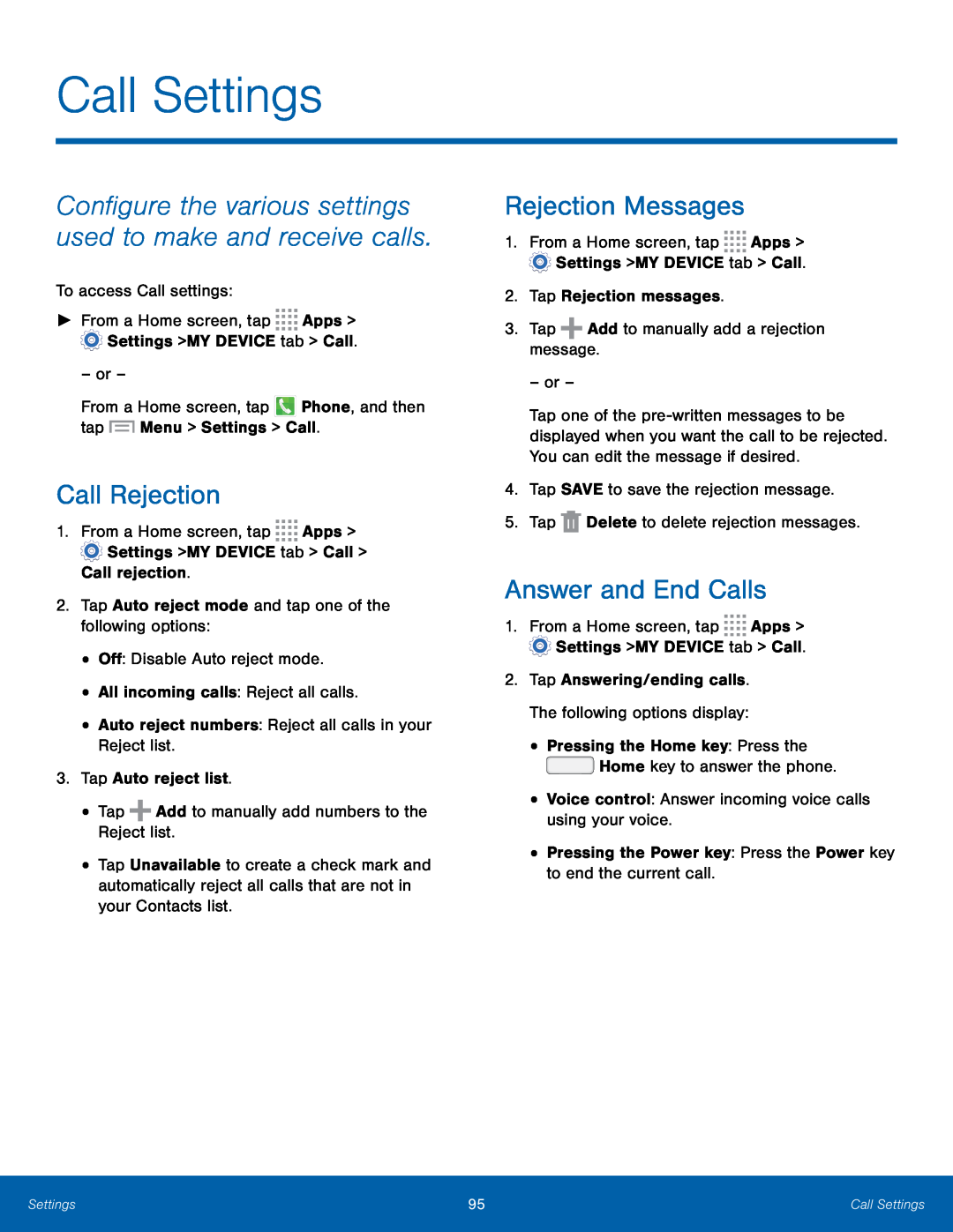 Configure the various settings used to make and receive calls Call Rejection