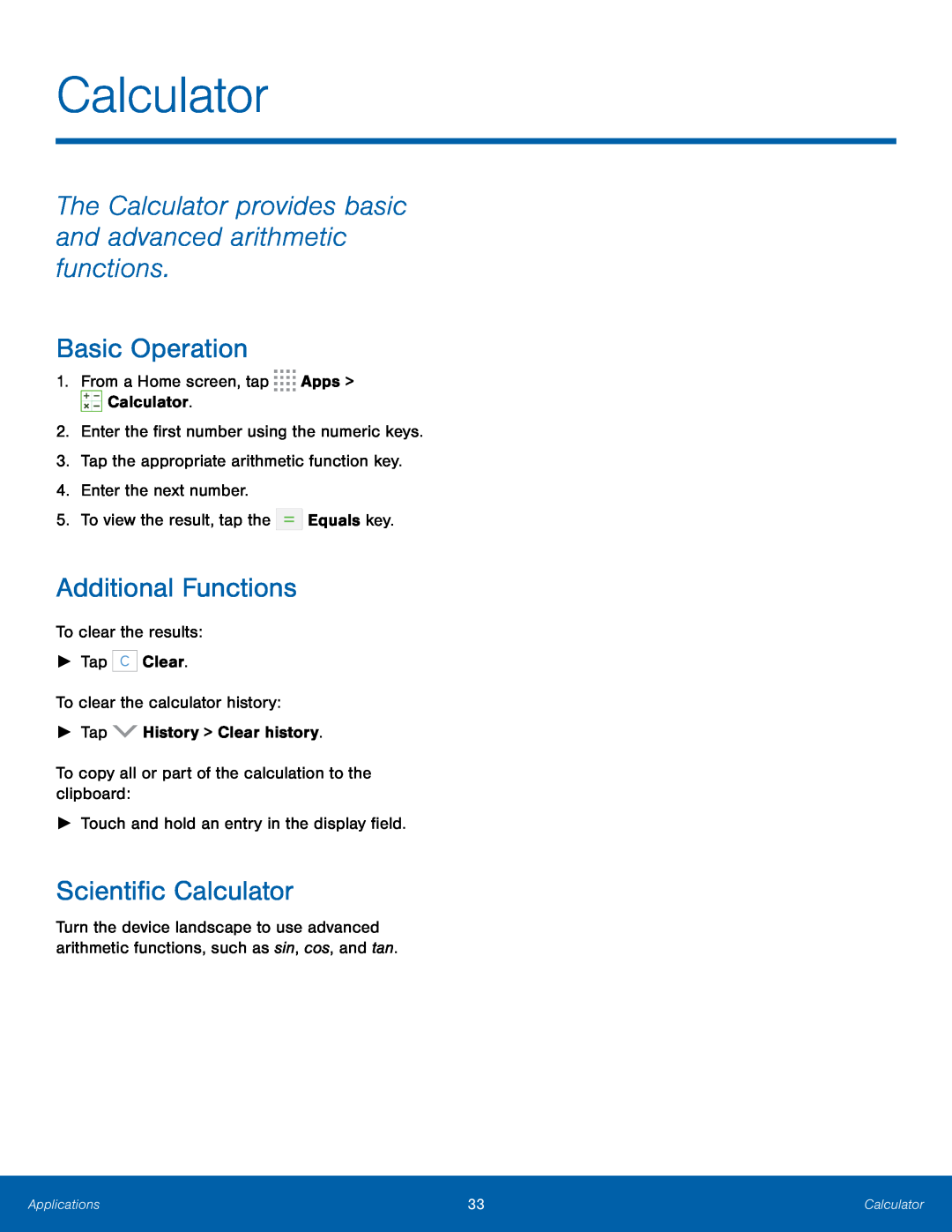 The Calculator provides basic and advanced arithmetic functions Basic Operation