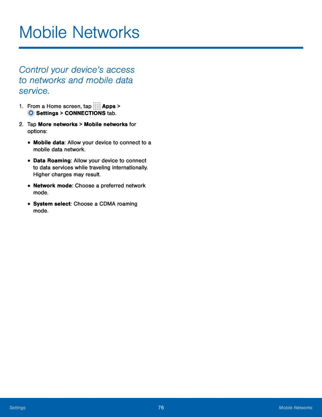 Control your device’s access to networks and mobile data service Mobile Networks