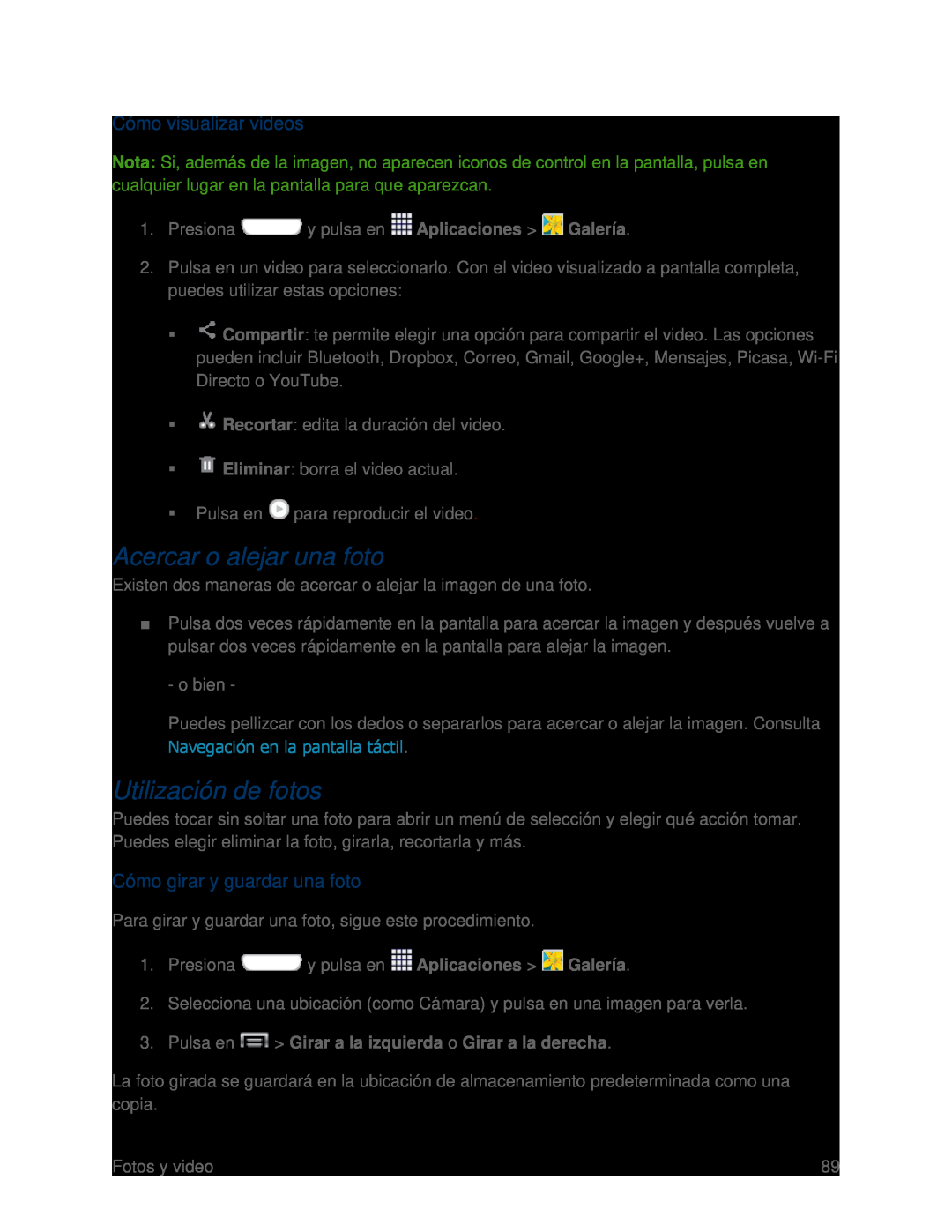 Cómo visualizar videos Cómo girar y guardar una foto