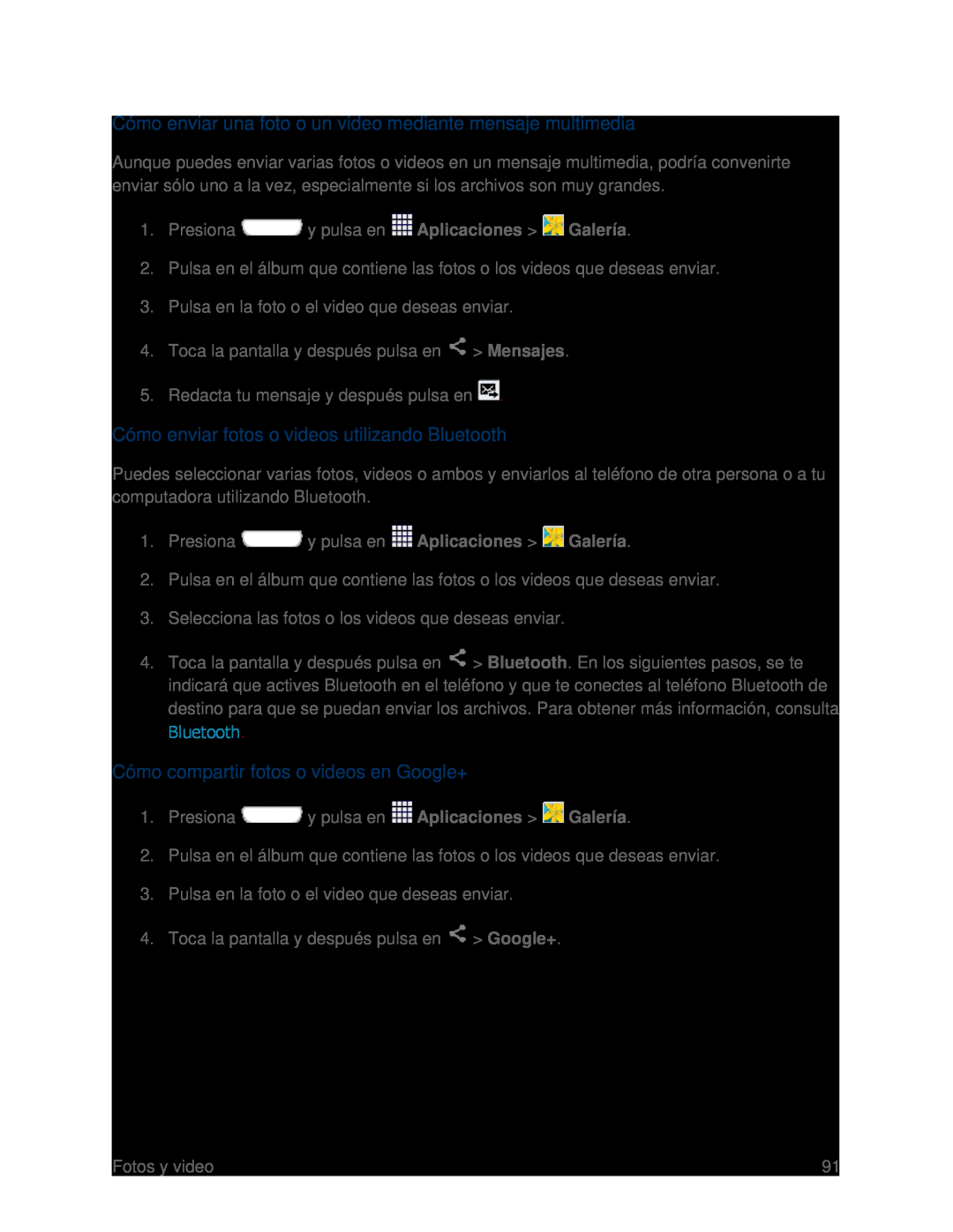 Cómo enviar una foto o un video mediante mensaje multimedia Cómo enviar fotos o videos utilizando Bluetooth