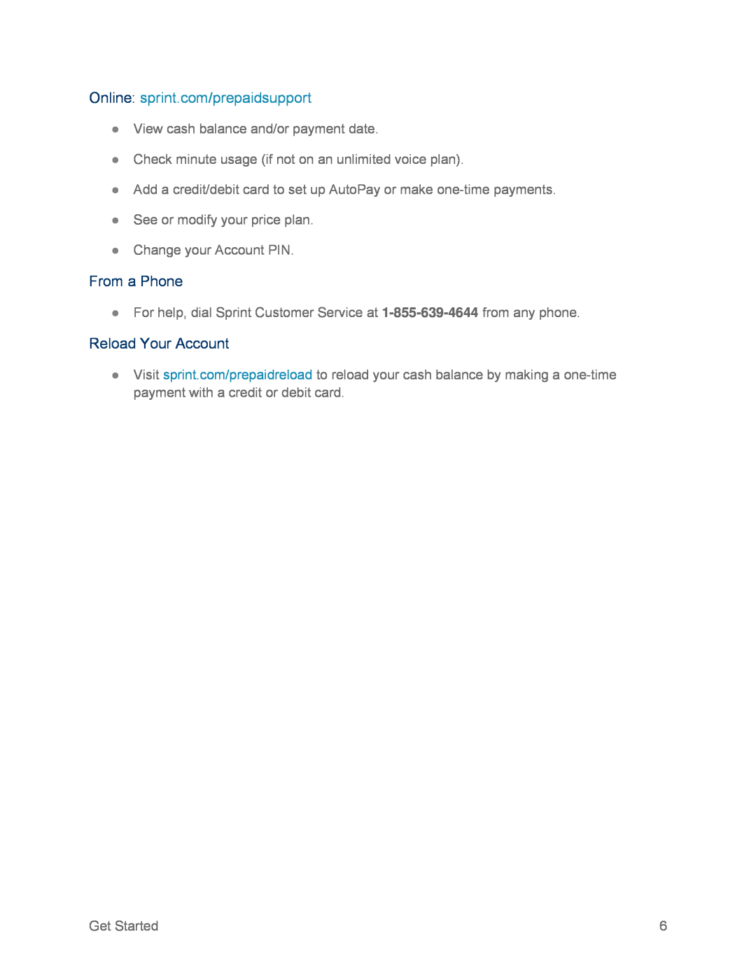 Online: sprint.com/prepaidsupport From a Phone