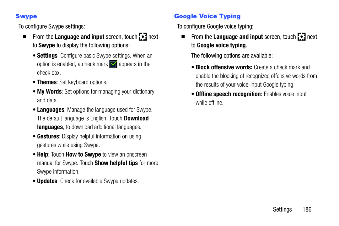 •Offline speech recognition: Enables voice input while offline Galaxy S III Developer Edition Verizon