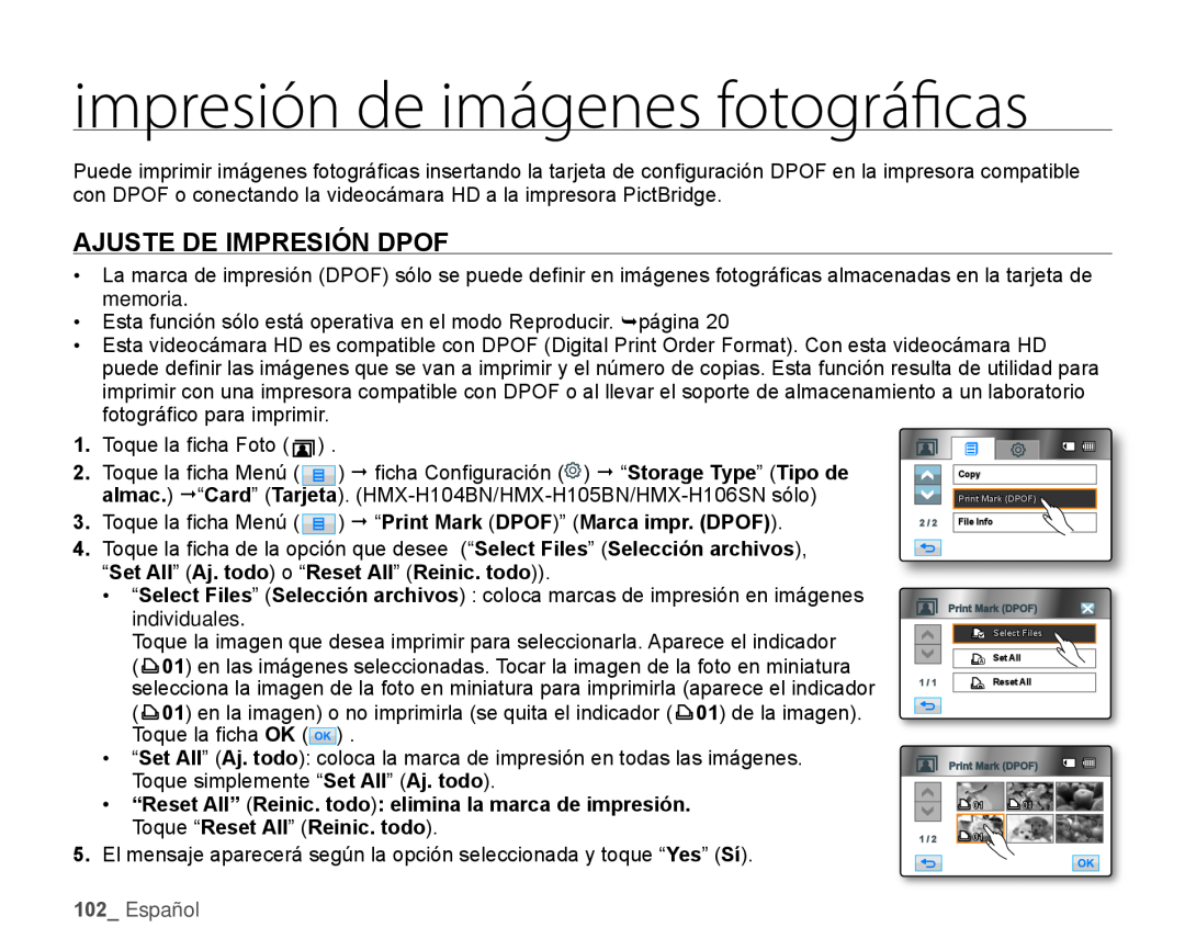 impresión de imágenes fotográfi cas Hand Held Camcorder HMX-H100