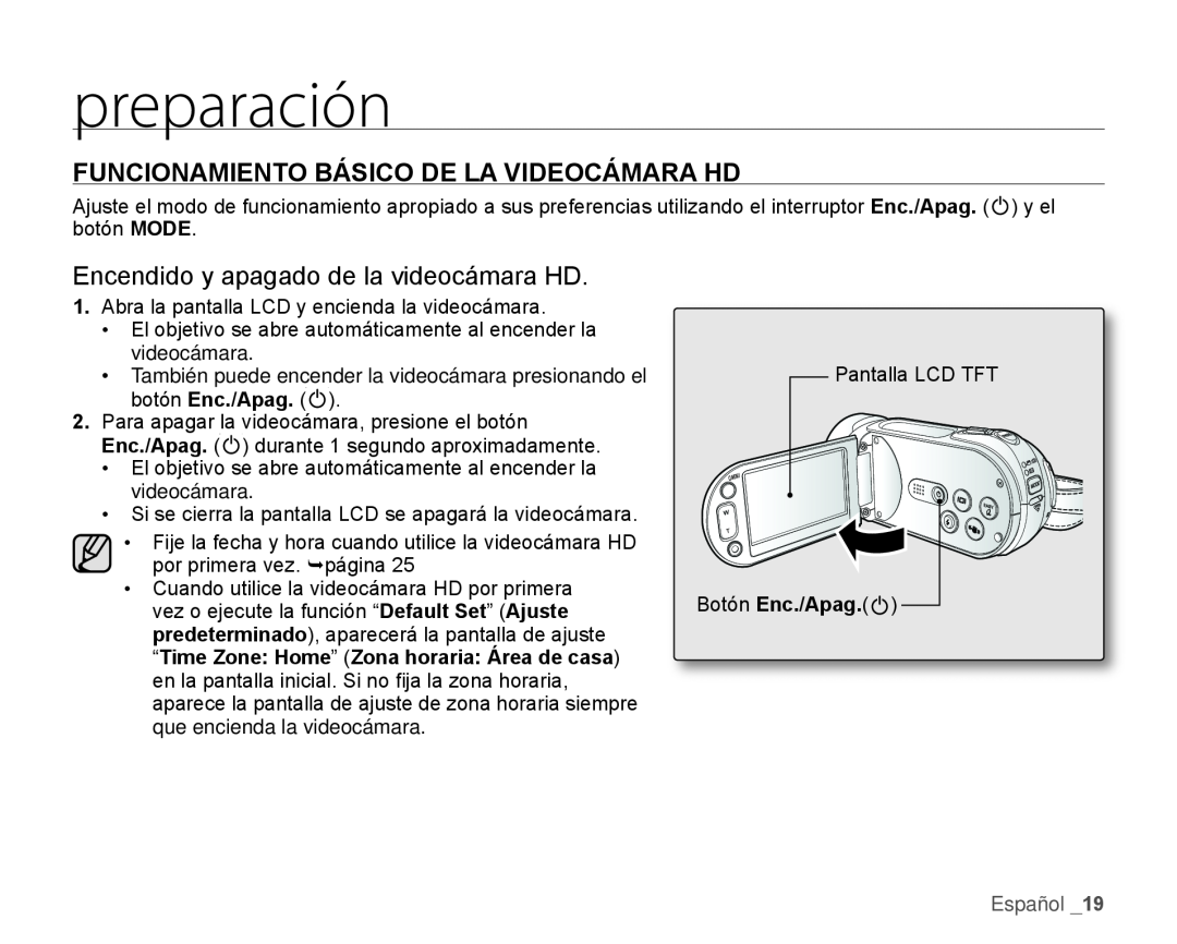 FUNCIONAMIENTO BÁSICO DE LA VIDEOCÁMARA HD Encendido y apagado de la videocámara HD