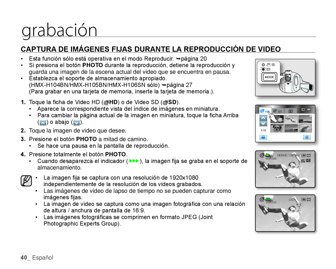 CAPTURA DE IMÁGENES FIJAS DURANTE LA REPRODUCCIÓN DE VIDEO Hand Held Camcorder HMX-H100