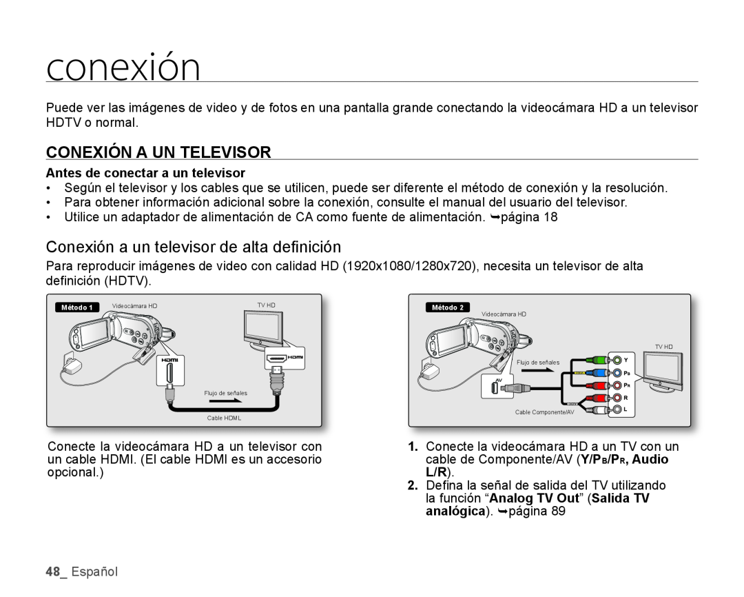 CONEXIÓN A UN TELEVISOR Conexión a un televisor de alta deﬁ nición