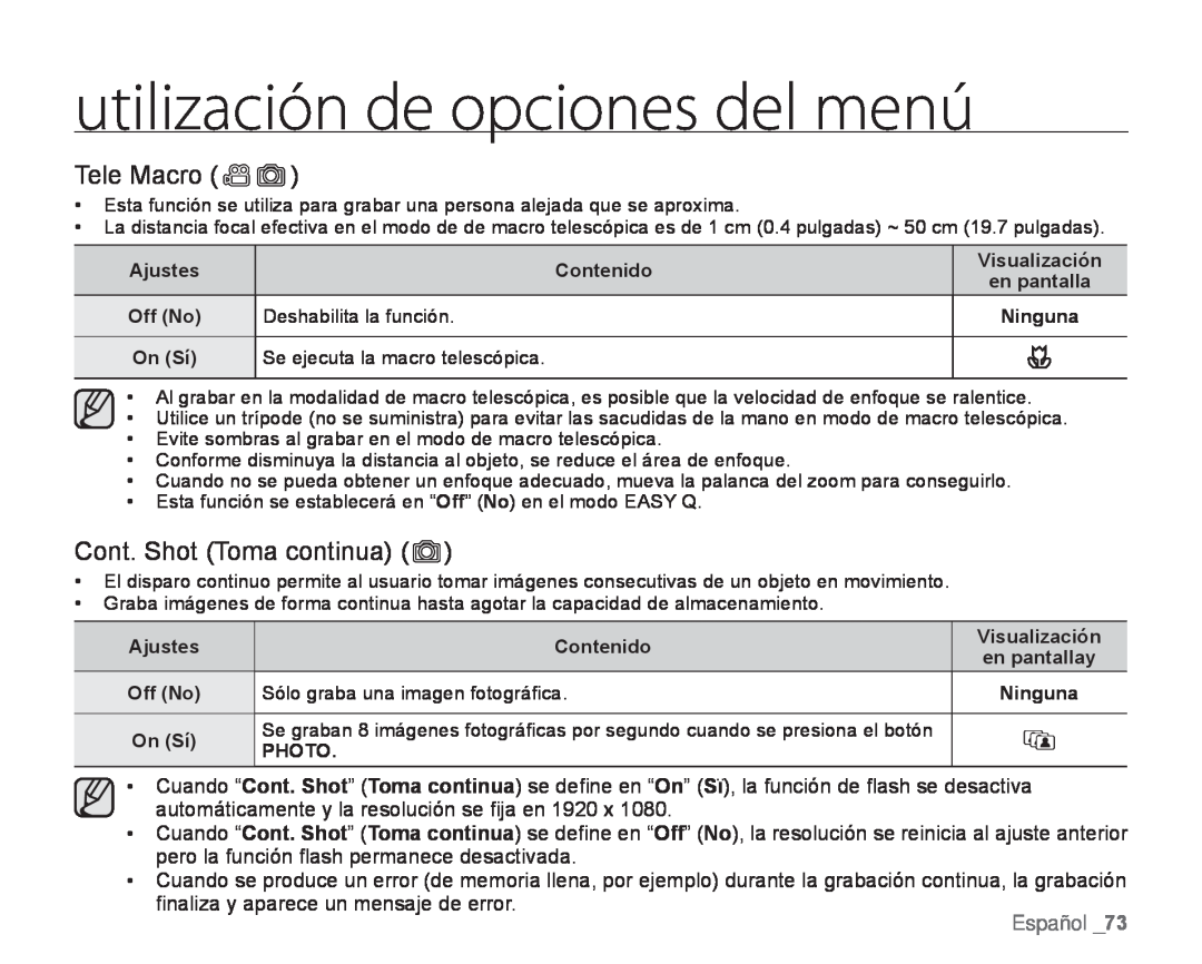 Tele Macro () Cont. Shot (Toma continua) ()