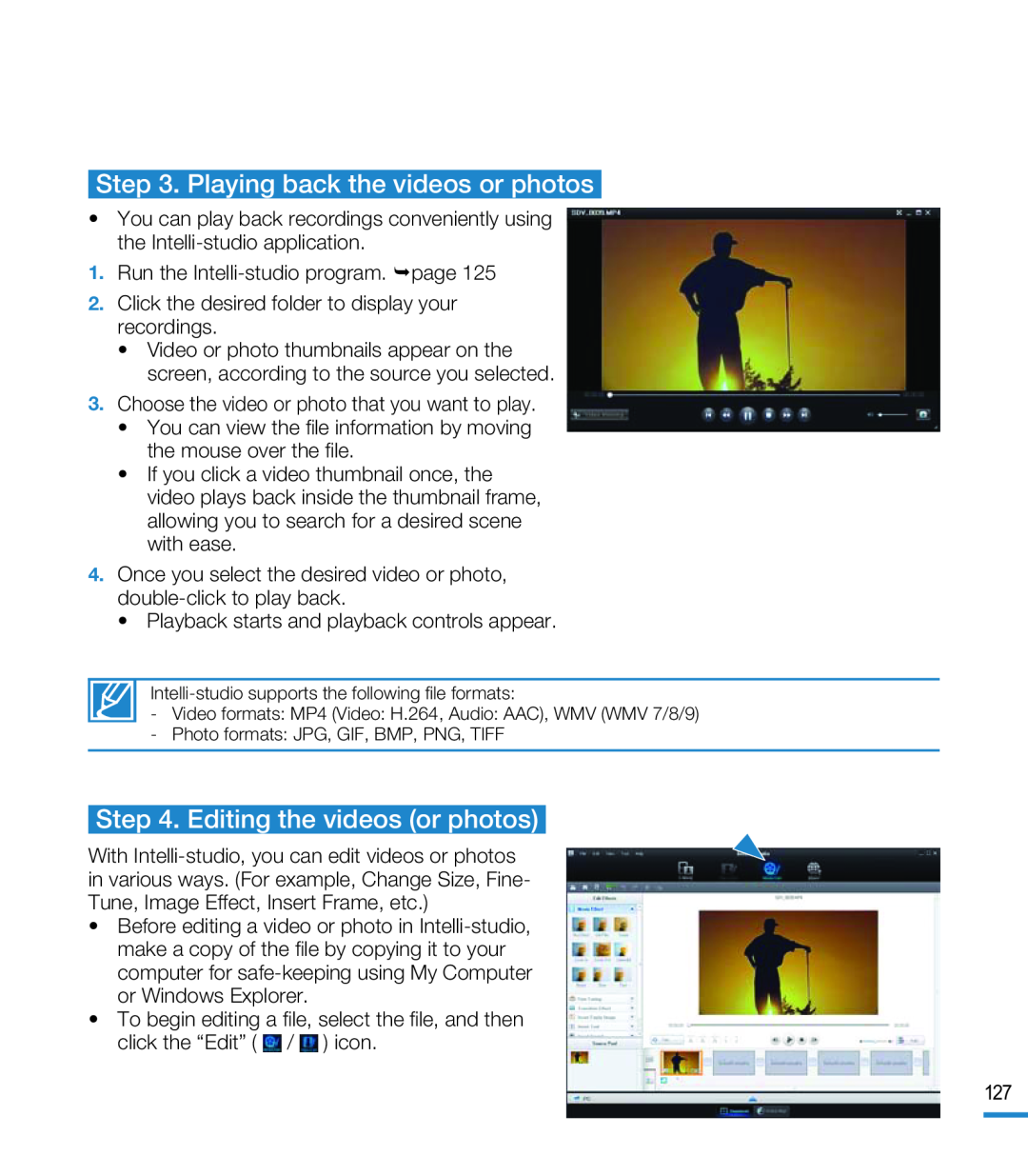 Step 3. Playing back the videos or photos Step 4. Editing the videos (or photos)
