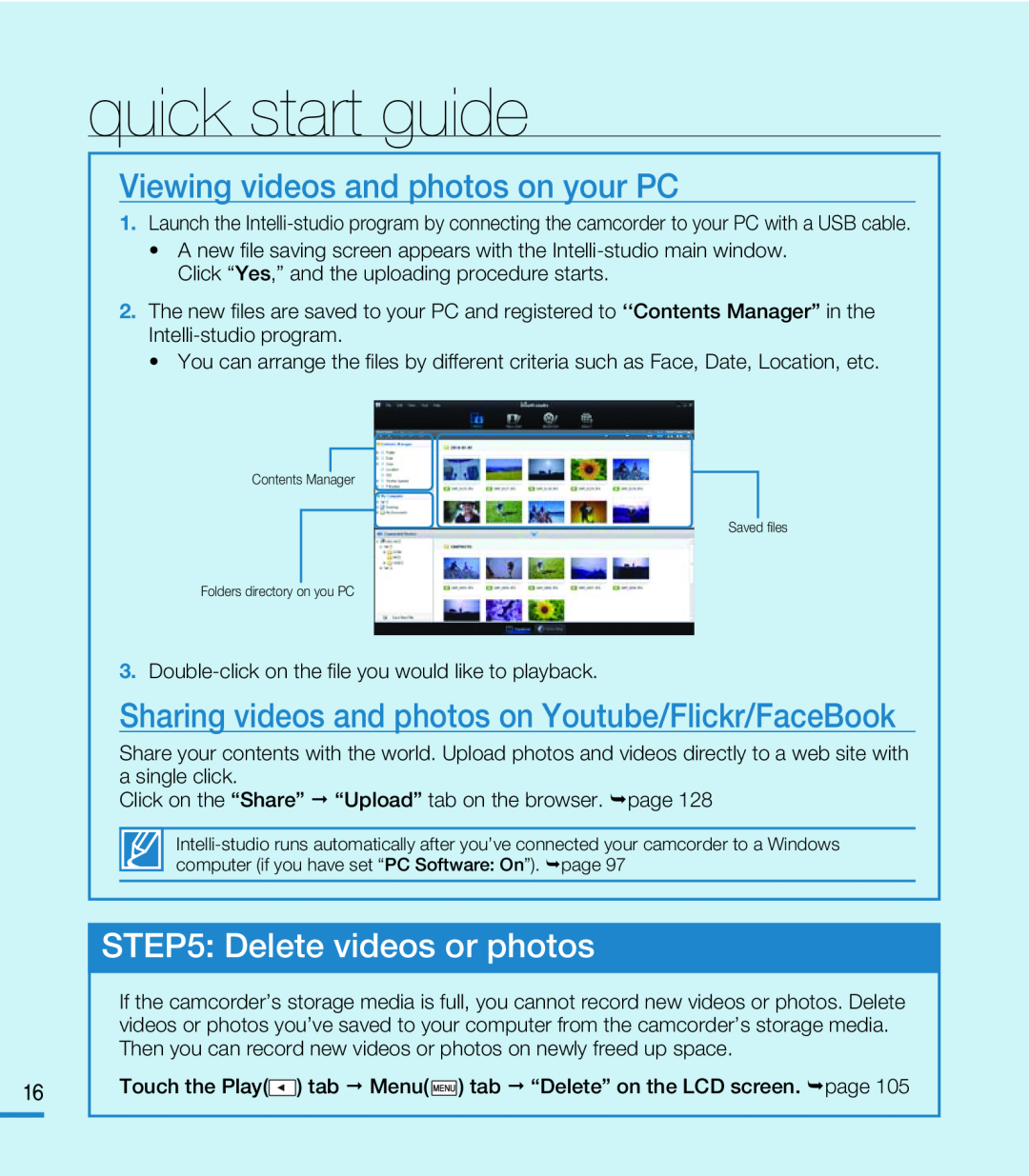 Viewing videos and photos on your PC Sharing videos and photos on Youtube/Flickr/FaceBook