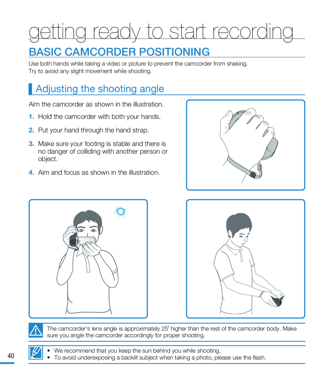 Adjusting the shooting angle BASIC CAMCORDER POSITIONING