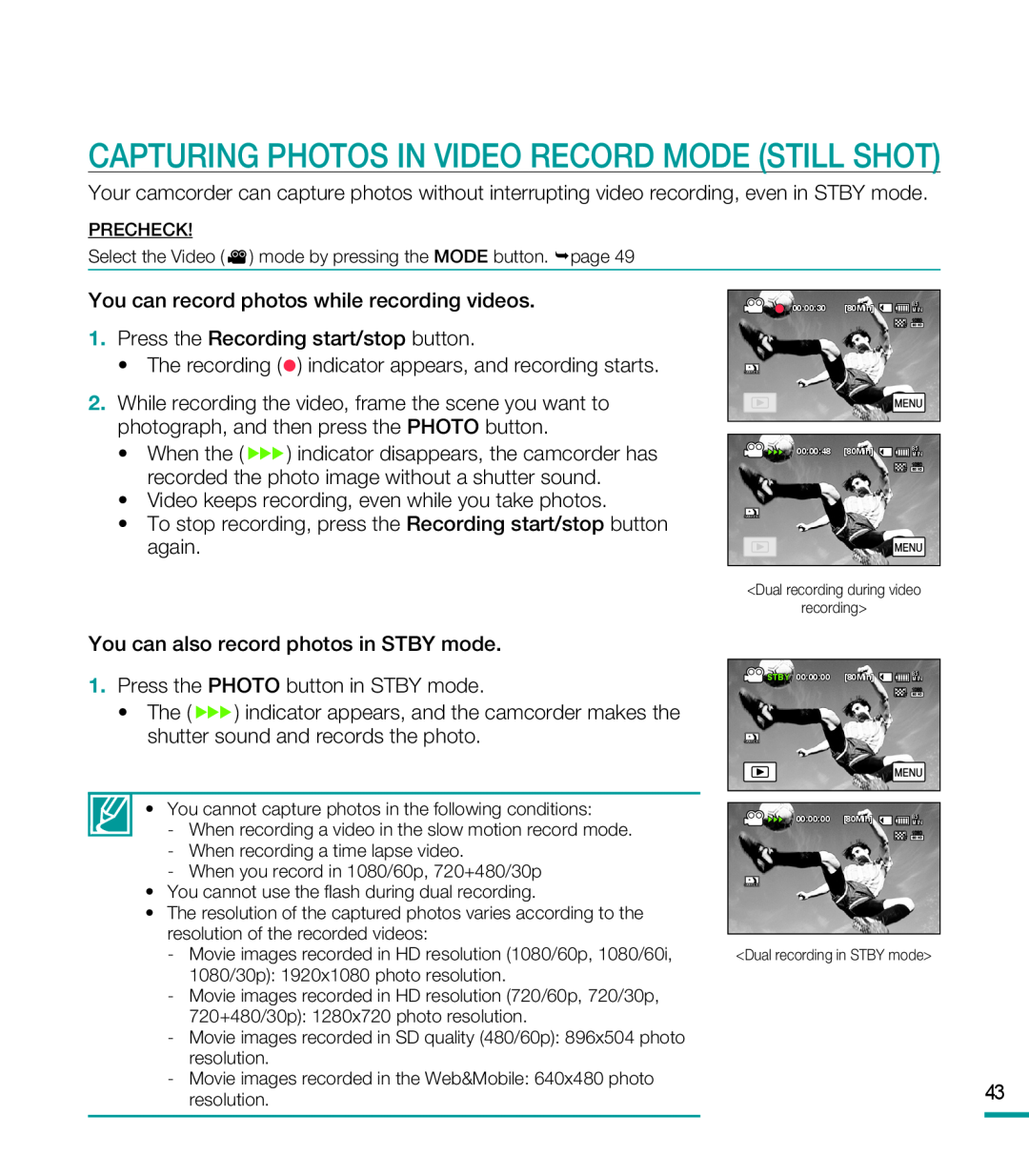 Capturing Photos in Video Record Mode (STILL SHOT) Hand Held Camcorder HMX-M20BN