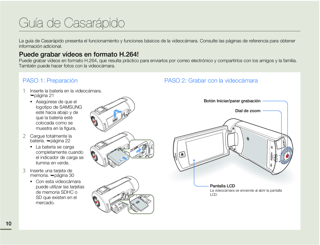 PASO 1: Preparación PASO 2: Grabar con la videocámara